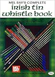 McCaskill, Mizzy: Mel Bay's Complete Irish Tin Whistle Book McCaskill, Mizzy: Mel Bay's Complete Irish Tin Whistle Book