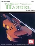 Duncan, Craig: The Student Violinist: Handel Duncan, Craig: The Student Violinist: Handel