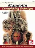 Cochran, Mickey: Mandolin Crosspicking Technique