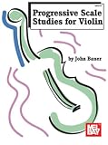 Bauer, John: Progressive Scale Studies for Violin