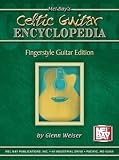 Weiser, Glenn: Mel Bay's Celtic Encyclopedia: Fingerstyle Guitar Edition