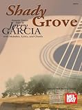 Garcia, Jerry: Mel Bay Presents Shady Grove: Acoustic Guitar Solosby Jerry Garcia With Melodies, Lyrics, and Chords