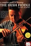 McNevin, Paul: The Irish Fiddle: Complete Guide to Learning