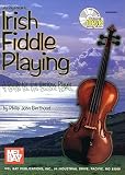 Berthoud, Philip John: Irish Fiddle Playing: A Guide for the Serious Player