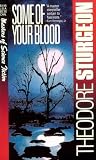 Sturgeon, Theodore: Some of Your Blood