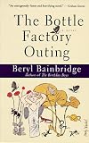 Bainbridge, Beryl: The Bottle Factory Outing