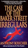 Boucher, Anthony: The Case of the Baker Street Irregulators Boucher, Anthony: The Case of the Baker Street Irregulators