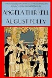 Thirkell, Angela: August Folly Thirkell, Angela: August Folly