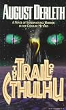 Derleth, August: The Trail of Cthulhu