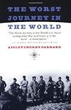 Cherry-Garrard, Apsley: The Worst Journey in the World: Antarctic 1910 - 13