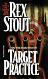 Stout, Rex: Target Practice Stout, Rex: Target Practice