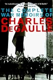 Gaulle, Charles De: The Complete War Memoirs of Charles De Gaulle