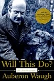 Waugh, Auberon: Will This Do?: The First Fifty Years of Auberon Waugh  An Autobiography