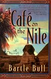 Bull, Bartle: A Cafe on the Nile