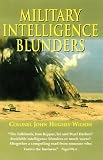 Hughes-Wilson, John: Military Intelligence Blunders Hughes-Wilson, John: Military Intelligence Blunders