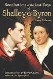 Trelawney, Edward: Recollections of the Last Days of Shelley and Byron
