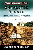 Tully, James: The Crimes of Charlotte Bronte Tully, James: The Crimes of Charlotte Bronte