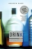 Barr, Andrew: Drink: A Social History of America