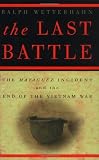 Wetterhahn, Ralph: The Last Battle: The Mayaguez Incident and the End of the Vietnam War