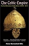 Ellis, Peter Berresford: The Celtic Empire: The First Millenium of Celtic History, 1000 B.C -51 A.D Ellis, Peter Berresford: The Celtic Empire: The First Millenium of Celtic History, 1000 B.C -51 A.D