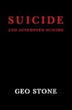 Stone, Geo: Suicide and Attempted Suicide Stone, Geo: Suicide and Attempted Suicide
