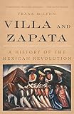 McLynn, Frank: Villa and Zapata: A History of the Mexican Revolution McLynn, Frank: Villa and Zapata: A History of the Mexican Revolution