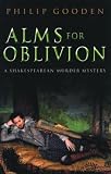 Gooden, Philip: Alms for Oblivion Gooden, Philip: Alms for Oblivion