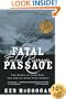 Fatal Passage: The Story of John Rae, the Arctic Hero Time Forgot