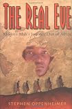 Oppenheimer, Stephen: The Real Eve: Modern Man's Journey Out of Africa