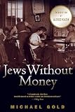Gold, Michael: Jews Without Money Gold, Michael: Jews Without Money