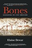 Dewar, Elaine: Bones: Discovering the First Americans Dewar, Elaine: Bones: Discovering the First Americans