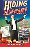 Steinmeyer, Jim: Hiding the Elephant: How Magicians Invented the Impossible and Learned to Disappear