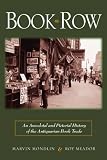 Book Row: An Anecdotal and Pictorial History of the Antiquarian Book Trade (0786716525) by Meador, Roy Meador, Roy: Book Row: An Anecdotal and Pictorial History of the Antiquarian Book Trade
