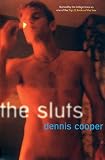 Cooper, Dennis: The Sluts
