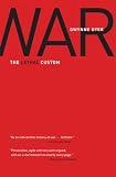 Dyer, Gwynne: War: The Lethal Custom