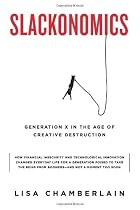 Slackonomics: Generation X in the Age of&hellip;