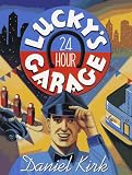 Kirk, Daniel: Lucky's 24 Hour Garage Kirk, Daniel: Lucky's 24 Hour Garage