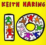 Haring, Keith: Keith Haring Ten Haring, Keith: Keith Haring Ten