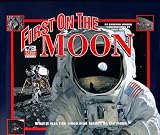 Hehner, Barbara: First on the Moon: What It Was Like When Man Landed on the Moon