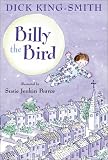 King-Smith, Dick: Billy the Bird King-Smith, Dick: Billy the Bird