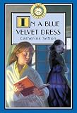 Sefton, Catherine: In a Blue Velvet Dress Sefton, Catherine: In a Blue Velvet Dress