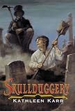 Karr, Kathleen: Skullduggery Karr, Kathleen: Skullduggery