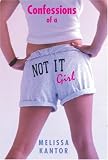 Kantor, Melissa: Confessions of a Not It Girl Kantor, Melissa: Confessions of a Not It Girl