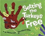 Nikola-Lisa, W.: Setting The Turkeys Free Nikola-Lisa, W.: Setting The Turkeys Free