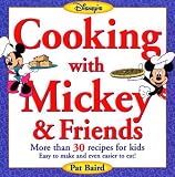 Baird, Pat: Cooking With Mickey & Friends: Healthy Recipes from Your Favorite Disney Characters Baird, Pat: Cooking With Mickey & Friends: Healthy Recipes from Your Favorite Disney Characters