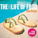 Crespo, Clare: The Secret Life of Food Crespo, Clare: The Secret Life of Food