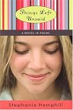 Hemphill, Stephanie: Things Left Unsaid: A Novel in Poems Hemphill, Stephanie: Things Left Unsaid: A Novel in Poems