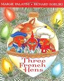 Palatini, Margie: Three French Hens: A Holiday Tale