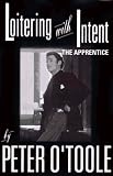 O'Toole, Peter: Loitering With Intent: The Apprentice