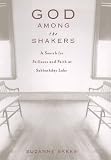 Skees, Suzanne: God Among the Shakers: A Search for Stillness and Faith at Sabbathday Lake Skees, Suzanne: God Among the Shakers: A Search for Stillness and Faith at Sabbathday Lake